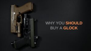 why you should buy a Glock