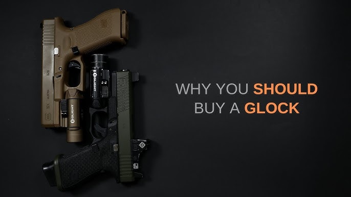 why you should buy a Glock
